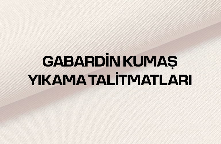 gabardin kumas yikama talimatlari