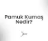 pamuk kumas nedir