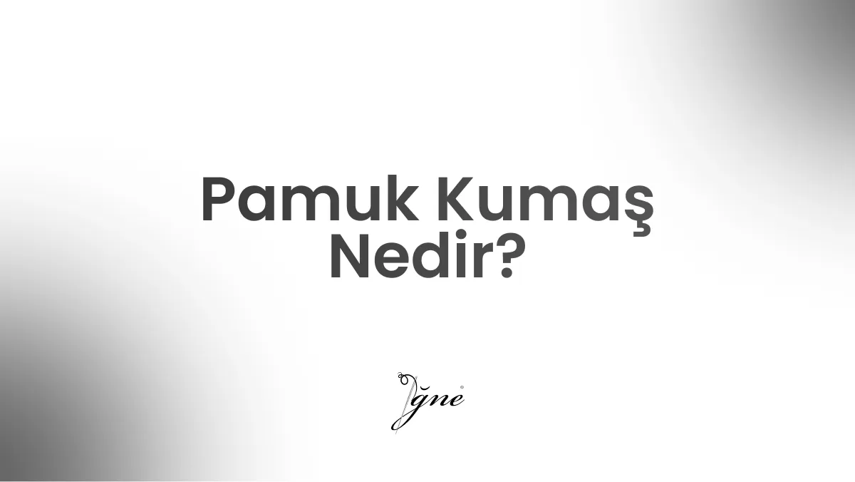 pamuk kumas nedir